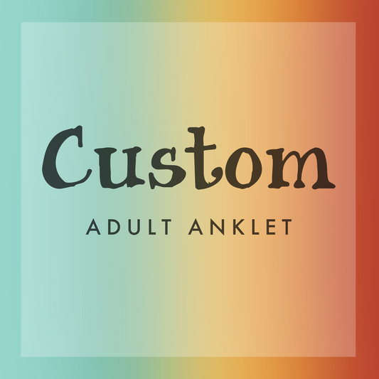 CUSTOM Adult Anklet